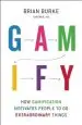 Audiobook Gamify: How Gamification Motivates People to do Extraordinary Things author Biran Burke