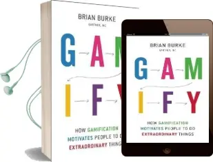 Gamify: How Gamification Motivates People to do Extraordinary Things Audiobook download free by Biran Burke