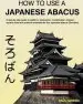 Audiobook How to use a Japanese Abacus: A Step-By-Step Guide to Addition, Subtraction, Multiplication, Division, Square Roots and Practical Examples for the Japanese Abacus (Soroban). author Mr Paul Green