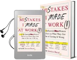 Mistakes i Made at Work: 25 Influential Women Reflect on What They Gotout of Getting it Wrong Audiobook download free by Jessica Bacal