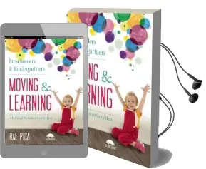 Preschoolers and Kindergarteners Moving and Learning: A Physical Education Curriculum Audiobook download free by Rae Pica