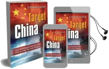 Target China: How Washington & Wall Street Plan to Cage the Asian Dragon Audiobook download free by F. William Engdahl