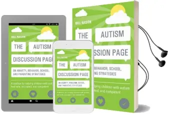 The Autism Discussion Page on Anxiety, Behavior, School, and Parenting Strategies: A Toolbox for Helping Children With Autism Feel Safe, Accepted, and Competent Audiobook download free by Bill Nason