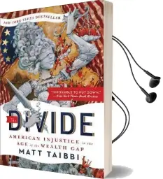 The Divide: American Injustice in the age of the Wealth gap Audiobook download free by Matt Taibbi