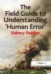 Audiobook The Field Guide to Understanding 'Human Error' author Professor Sidney Dekker