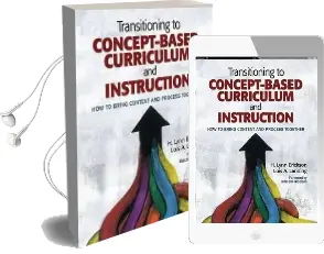 Transitioning to Concept-Based Curriculum and Instruction: How to Bring Content and Process Together Audiobook download free by H. Lynn Erickson
