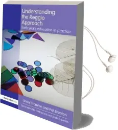 Understanding the Reggio Approach: Early Years Education in Practice Audiobook download free by Pat Brunton