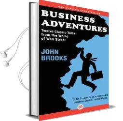 Business Adventures: Twelve Classic Tales From the World of Wall Street Audiobook download free by John Brooks