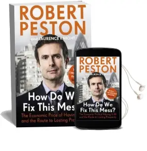 How do we fix This Mess? the Economic Price of Having it All, and the Route to Lasting Prosperity Audiobook download free by Robert Peston