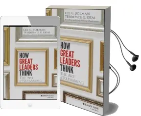 How Great Leaders Think: The art of Reframing Audiobook download free by Lee G. Bolman
