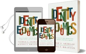 Identity Economics: How our Identities Shape our Work, Wages, and Well-Being Audiobook download free by George A. Akerlof