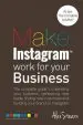 Audiobook Make Instagram Work for Your Business: The Complete Guide to Marketing Your Business, Generating Leads, Finding new Customers and Building Your Brand on Instagram author Alex Stearn