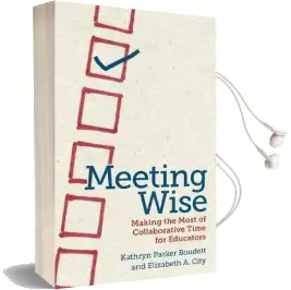 Meeting Wise: Making the Most of Collaborative Time for Educators Audiobook download free by Kathryn Parker Boudett