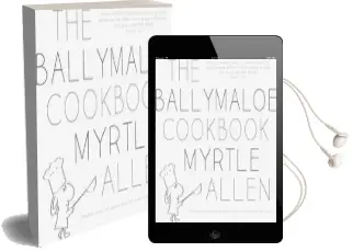 The Ballymaloe Cookbook: Revised and Updated 50-Year-Anniversary Edition Audiobook download free by Myrtle Allen