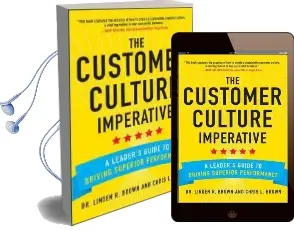 The Customer Culture Imperative: A Leader'S Guide to Driving Superior Performance Audiobook download free by Christopher Brown