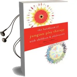 The Handbook of Jungian Play Therapy With Children and Adolescents Audiobook download free by Eric J. Green