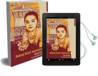 Undoing Border Imperialism Audiobook download free by Harsha Walia