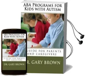 Aba Programs for Kids With Autism: A Guide for Parents and Caregivers Audiobook download free by Dr Gary Brown