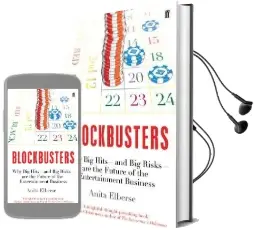 Blockbusters: Why big Hits - and big Risks - are the Future of the Entertainment Business Audiobook download free by Anita Elberse