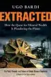 Audiobook Extracted: How the Quest for Mineral Wealth is Plundering the Planet author Ugo Bardi