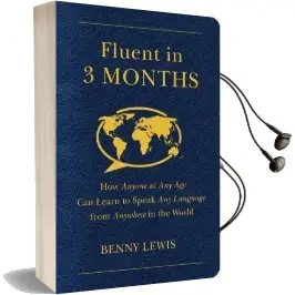 Fluent in 3 Months: How Anyone at any age can Learn to Speak any Language From Anywhere in the World Audiobook download free by Benny Lewis
