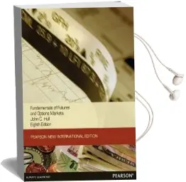 Fundamentals of Futures and Options Markets:Pearson new International Edition Audiobook download free by John C. Hull