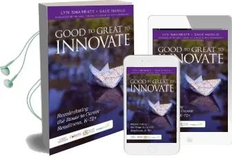 Good to Great to Innovate: Recalculating the Route to Career Readiness, K-12+ Audiobook download free by Lyn D. Sharratt