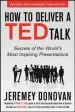Audiobook How to Deliver a ted Talk: Secrets of the World'S Most Inspiring Presentations, Revised and Expanded new Edition, With a Foreword by Richard st. John and an Afterword by Simon Sinek author Jeremey Donovan