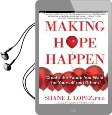 Making Hope Happen Audiobook download free by Shane J. Lopez