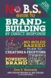 Audiobook No B.S. Guide to Brand-Building by Direct Response: The Ultimate no Holds Barred Plan to Creating and Profiting From a Powerful Brand Without Buying it author Dan S. Kennedy