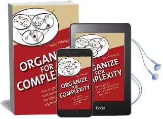 Organize for Complexity: How to get Life Back Into Work to Build the High-Performance Organization Audiobook download free by Niels Pflaeging