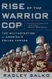 Audiobook Rise of the Warrior cop: The Militarization of America'S Police Forces author Radley Balko