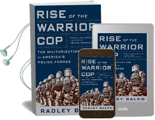 Rise of the Warrior cop: The Militarization of America'S Police Forces Audiobook download free by Radley Balko