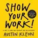 Audiobook Show Your Work!: 10 Ways to Share Your Creativity and get Discovered author Austin Kleon
