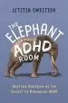 Audiobook The Elephant in the Adhd Room: Boredom as a key to Management of Adhd author Letitia Sweitzer