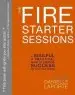 Audiobook The Fire Starter Sessions: A Soulful + Practical Guide to Creating Success on Your own Terms author Danielle Laporte