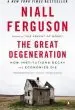 Audiobook The Great Degeneration: How Institutions Decay and Economies die author Niall Ferguson