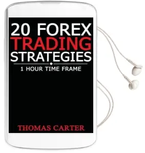 20 Forex Trading Strategies (1 Hour Time Frame) Audiobook download free by Thomas Carter