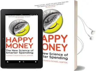 Happy Money: The new Science of Smarter Spending Audiobook download free by Elizabeth Dunn