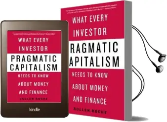 Pragmatic Capitalism: What Every Investor Needs to Know About Money and Finance Audiobook download free by Cullen Roche