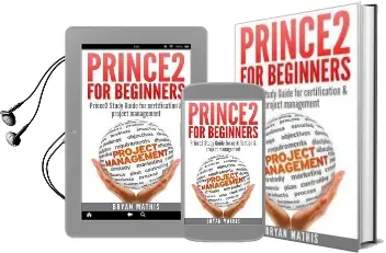 Prince2 for Beginners: Prince2 Self Study for Certification & Project Management Audiobook download free by Bryan Mathis