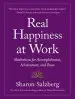 Audiobook Real Happiness at Work: Meditations for Accomplishment, Achievement, and Peace author Workman Publishing