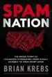 Audiobook Spam Nation: The Inside Story of Organized Cybercrime-From Global Epidemic to Your Front Door author Brian Krebs