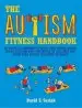 Audiobook The Autism Fitness Handbook: An Exercise Program to Boost Body Image, Motor Skills, Posture and Confidence in Children and Teens With Autism Spectrum Disorder author David S. Geslak