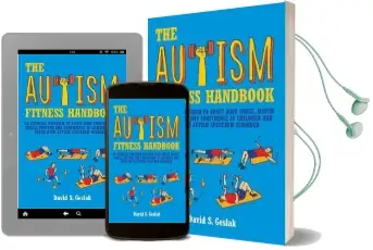 The Autism Fitness Handbook: An Exercise Program to Boost Body Image, Motor Skills, Posture and Confidence in Children and Teens With Autism Spectrum Disorder Audiobook download free by David S. Geslak