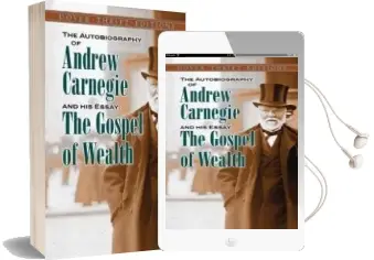 The Autobiography of Andrew Carnegie and his Essay: The Gospel of Wealth Audiobook download free by Andrew Carnegie