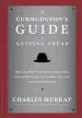 Audiobook The Curmudgeon'S Guide to Getting Ahead: Dos and Don'Ts of Right Behavior, Tough Thinking, Clear Writing, and Living a Good Life author Charles Murray