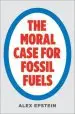 Audiobook The Moral Case for Fossil Fuels author Alex Epstein