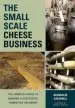 Audiobook The Small-Scale Cheese Business: The Complete Guide to Running a Successful Farmstead Creamery author Gianaclis Caldwell