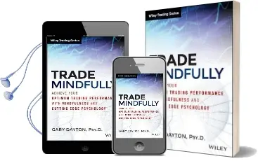Trade Mindfully: Achieve Your Optimum Trading Performance With Mindfulness and Cutting-Edge Psychology Audiobook download free by Gary Dayton